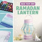 Golkar, Golriz - Make Your Own Ramadan Lantern
