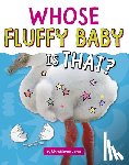 Jones, Christianne - Whose Fluffy Baby Is That?