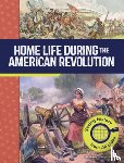 Berne, Emma Carlson - Home Life During the American Revolution: Seeing History from All Sides