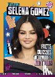 Falligant, Erin - Featuring Selena Gomez: Facts, Quizzes, Activities, and More!