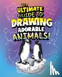 Clay, Kathryn - The Ultimate Guide to Drawing Adorable Animals!