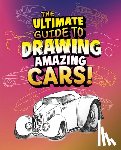 Sautter, Aaron - The Ultimate Guide to Drawing Amazing Cars!