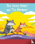Holloway, Adam - The Honey Badger and The Mongoose
