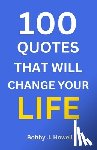 Howell, Bobby J. - 100 Quotes That Will Change Your Life: With Interpretation and Application to You