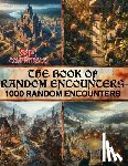 Sad, Petter - The Book of Random Encounters: 1000 Encounters Ideas for Fantasy Role-Playing Games, dungeon, city, village....encounters, D10, DND 5e