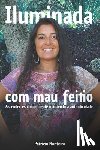 Monteiro, Patricia - Iluminada Com Mau Feitio
