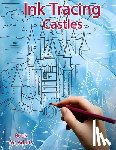 Polissou, Sonia - Ink Tracing Book for Adults: Castles: Reverse Coloring and Activity book