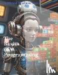 Wolmeringer, Gottfried - The Basics of Programming: Learn the programming language Snap!