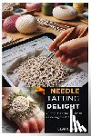 Jarvis, Claire - Needle Tatting Delight: A Comprehensive Guide to Mastering the Art