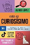 Lopez, Alfred - Esto es CURIOSISIMO