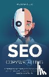Gargiulo, Raoul - SEO Copywr-AI-ting: Il framework per creare, ottimizzare e posizionare con successo articoli e prodotti su Google con l'intelligenza artificiale
