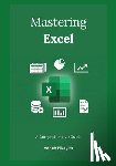 Elkayim, Yonah - Mastering Excel: A Comprehensive Guide