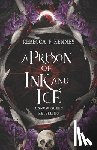 Kenney, Rebecca F. - A Prison of Ink and Ice: A Snow Queen Retelling
