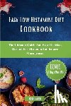 V. Allen, Rose - Easy Low Histamine Diet Cookbook: The Ultimate Quick And Easy Delicious Recipes For Histamine Intolerance Management