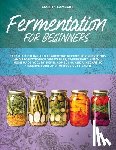 Lambert, Martin - Fermentation for Beginners
