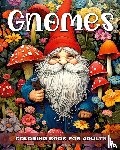 Raisa, Ariana - Gnomes Coloring Book for Adults