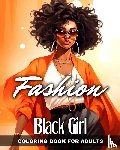 Raisa, Ariana - Black Girl Fashion Coloring Book for Adults