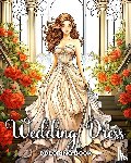 Raisa, Ariana - Wedding Dress Coloring Book