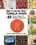 Winter, Helen - Get to Know Your Tongue Drum. 62 Simple Songs for Absolute Beginners