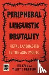 Kruk, Jess, Robertson, Wesley C. - Peripheral Linguistic Brutality