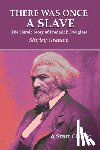 Graham, Shirley - There Was Once a Slave: The Heroic Story of Frederick Douglass