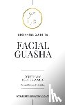Navarro, Louise - Beginners Guide to Facial GuaSha