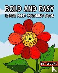 Wetherell, Zora - Bold and Easy Large Print Coloring Book