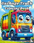 Blackmore, Caroline J. - Garbage Truck Coloring Book