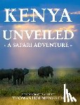 Holmengren, Thomas - Kenya Unveiled: A Safari Adventure