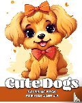 Raisa, Ariana - Cute Dogs Coloring Book for Kids Ages 4-8