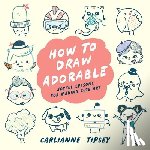 Tipsey, Carlianne - How to Draw Adorable