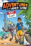 Brady, Dustin - Adventures in a Video Game: Never Trust a Robot Volume 3