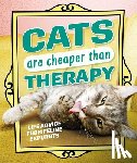 Andrews McMeel Publishing - Cats Are Cheaper than Therapy