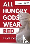 Vaňková, A. M. - All Hungry Gods Wear Red: The Psalms of Sinners