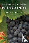 Jr., Richard L. Chilton (Hourglass Vineyard and Chilton Investment Company) - A Beginner's Guide to Burgundy