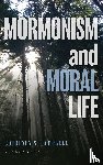 Campbell, Courtney S. - Mormonism and Moral Life