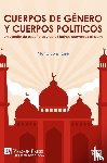 Boris Tarré, Marta - Cuerpos de género y cuerpos politicos. Un estudio de españoles y de US latinos conversos al islam