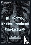 Paulose, Regina M. - Blue Crimes and International Criminal Law