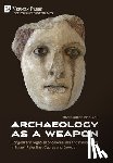 Winbladh, Marie-Louise - Archaeology as a Weapon: Long-lasting legacies of colonialism and nationalism in Israel, Palestine, Cyprus and Greece