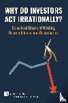 Loang, Ooi Kok - Why Do Investors Act Irrationally? Behavioral Biases of Herding, Overconfidence, and Overreaction