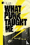  - What Punk Taught Me