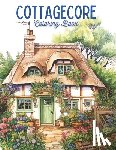 Froehle, Sandrine - Cozy Cottage Dreams: A Cottagecore Coloring Book for Adults Enchanting Cottages Cottage Core Stress Relief, Mindfulness and Relaxation