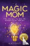 Dailey, Alyce - MAGIC MOM