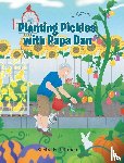 Hoffman, Kimberly - Planting Pickles with Papa Dan
