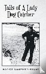 Lebaron-Kiley, Nancy - Tails of A Lady Dog Catcher