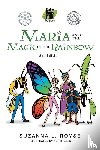 Royse, Suzanna L - Maria and the Magic of the Rainbow