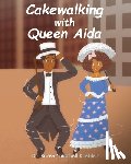 Kuebler, Dr Karen Campbell - Cakewalking with Queen Aida