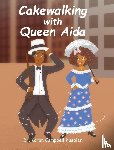 Kuebler, Dr Karen Campbell - Cakewalking with Queen Aida