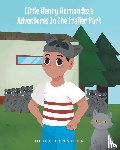 Dennison, Olice - Little Henry Hernandez's Adventures In The Trailer Park