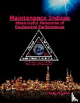 Angeles, Rolly - Maintenance Indices - Meaningful Measures Of Equipment Performance